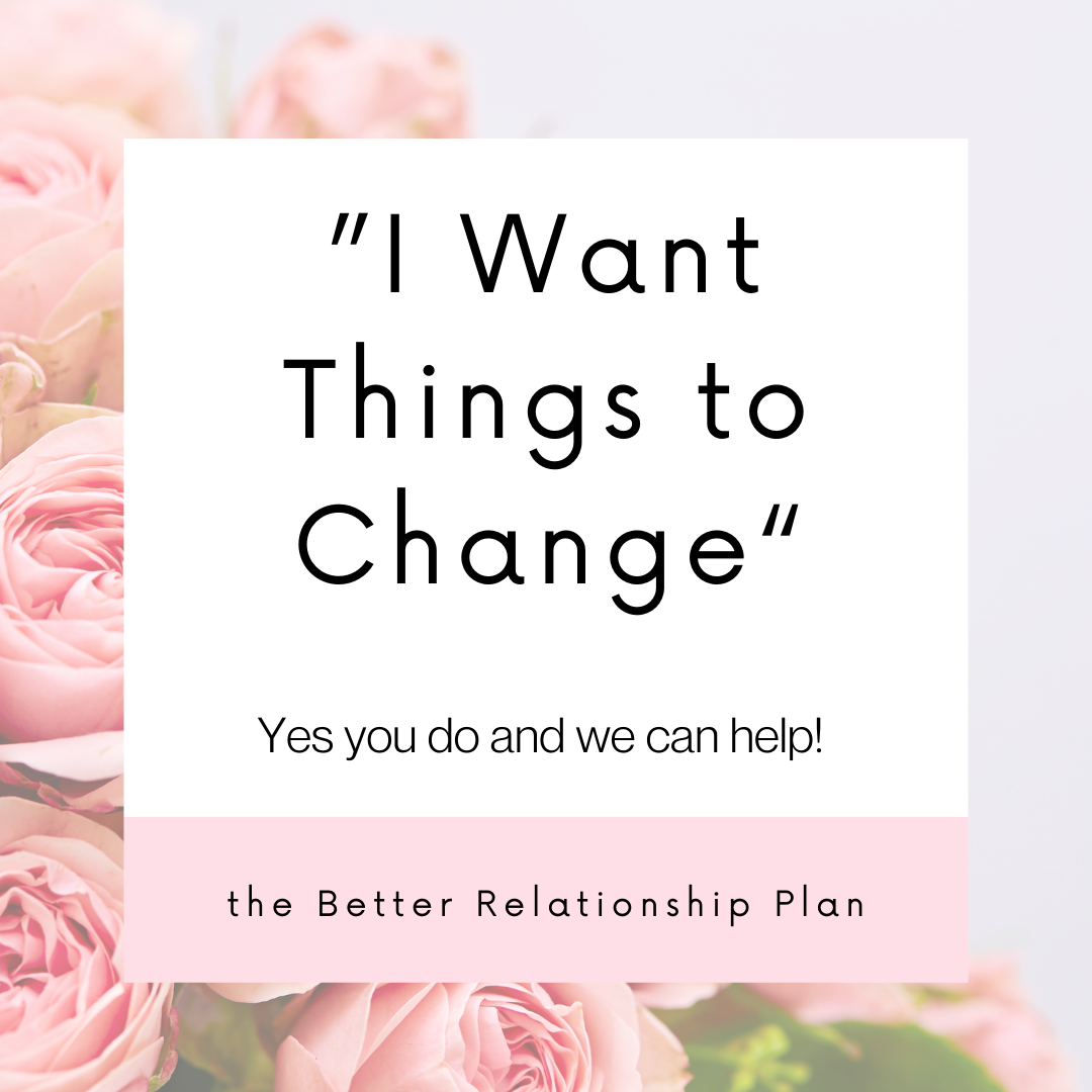 I Want Things to Change - the Better Life Plan